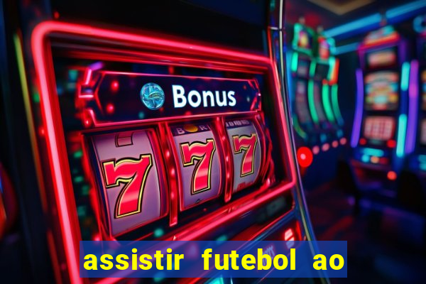 assistir futebol ao vivo gratis no sportv